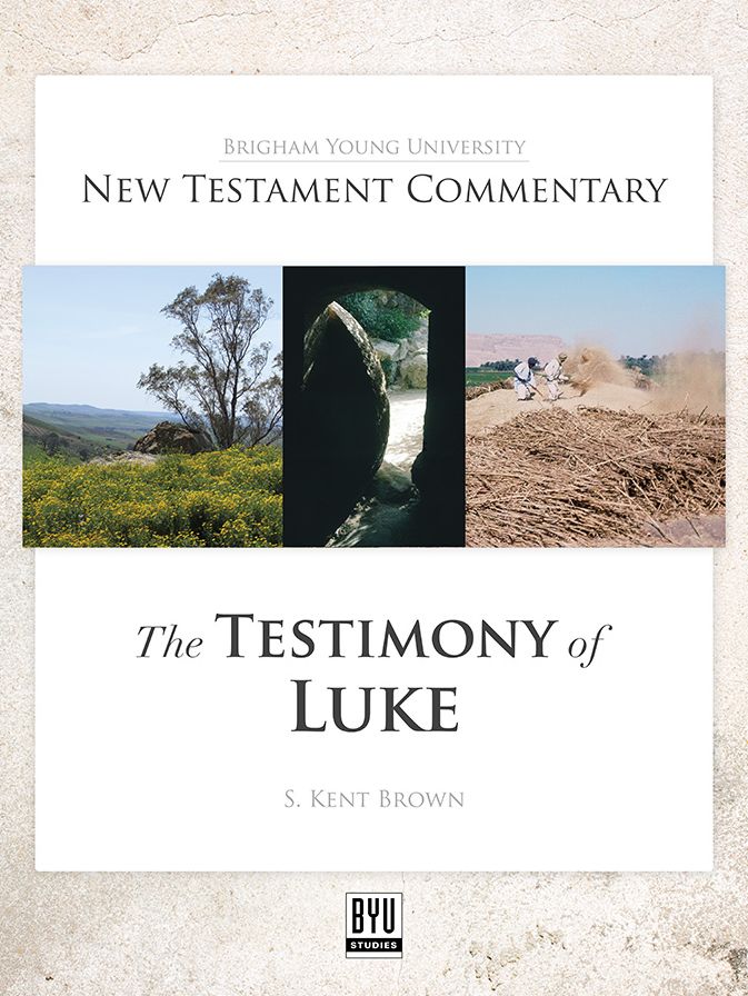 Testimony of Luke: BYU New Testament Commentary Series