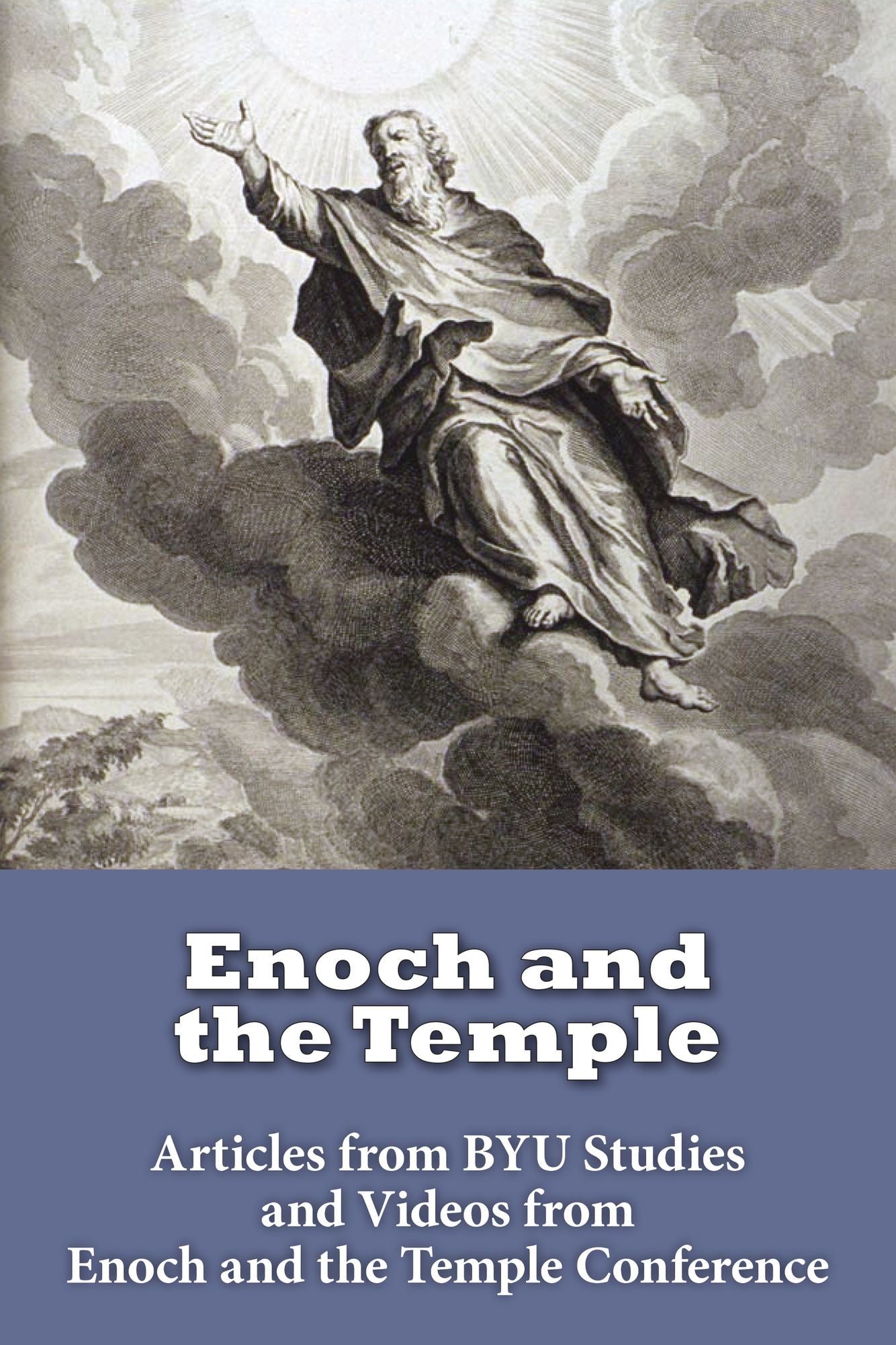 Enoch and the Temple: Articles from BYU Studies and Videos from Enoch and the Temple Conference