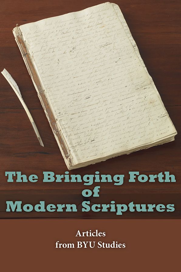 The Bringing Forth of Modern Scriptures: Articles from BYU Studies