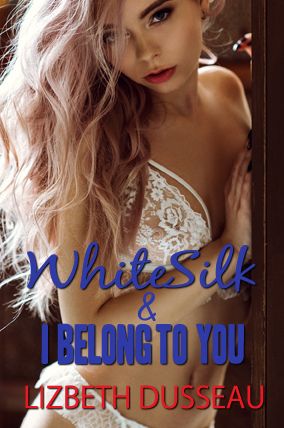 White Silk & I Belong to You