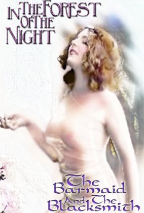 In The Forest of the Night & Barmaid & The Blacksmith