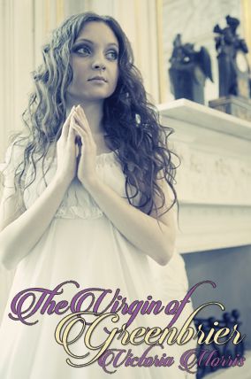 The Virgin of Greenbrier: The Greenbrier Trilogy, Book One