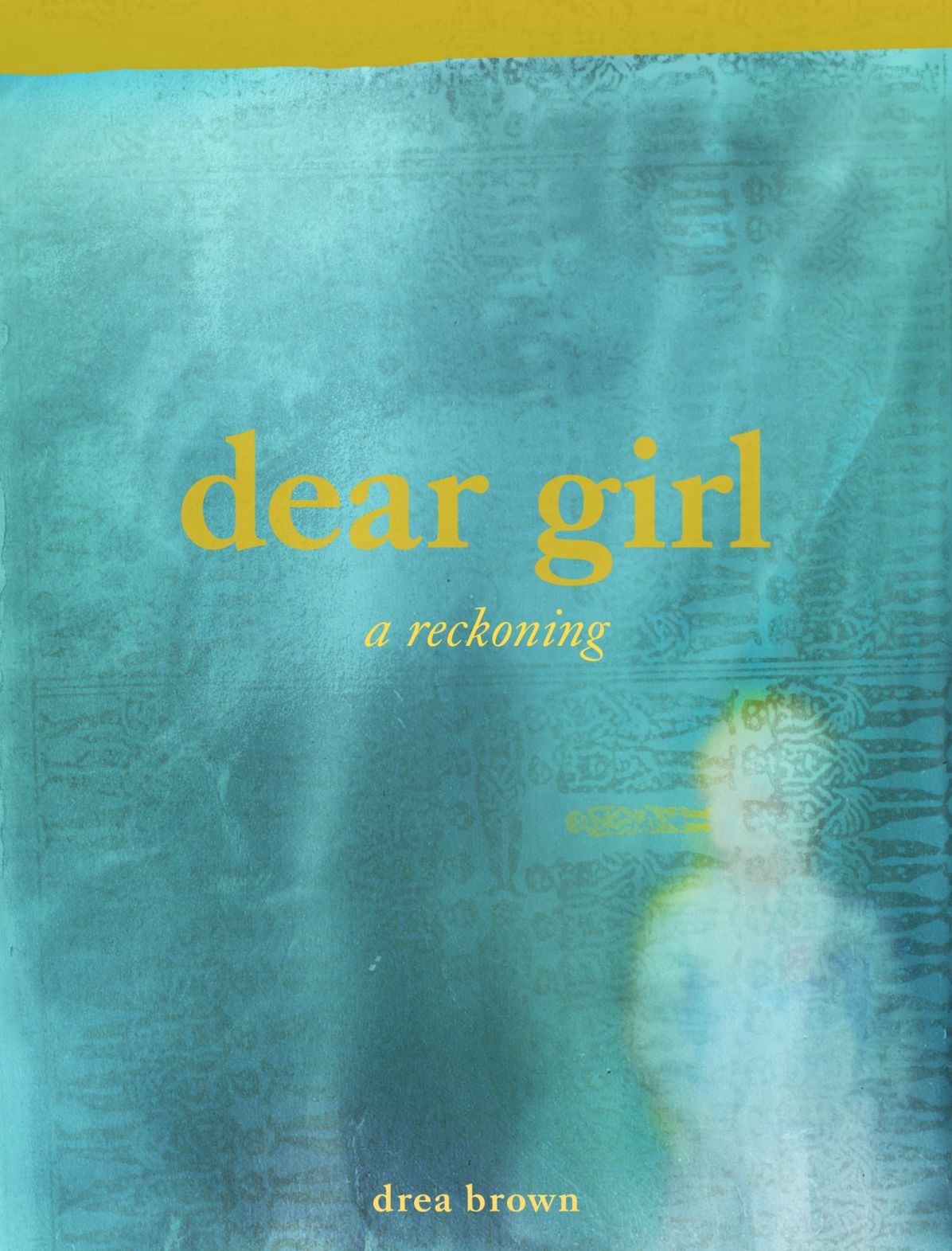 dear girl: a reckoning