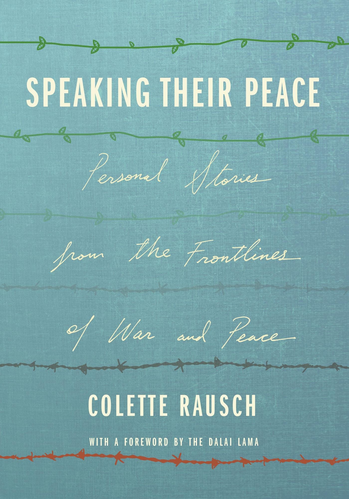 Speaking Their Peace: Personal Stories from the Frontlines of War and Peace