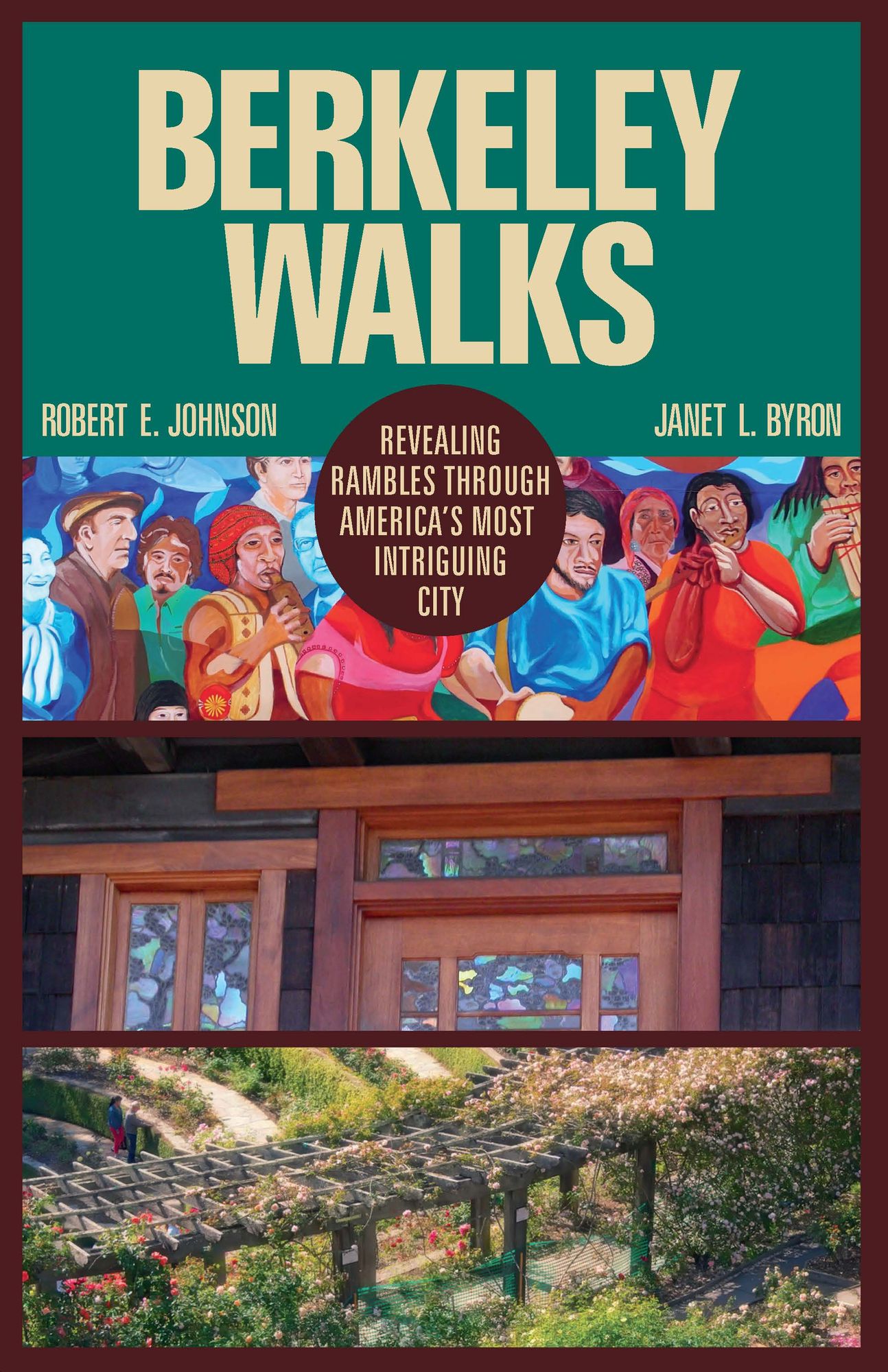 Berkeley Walks: Revealing Rambles through America's Most Intriguing City