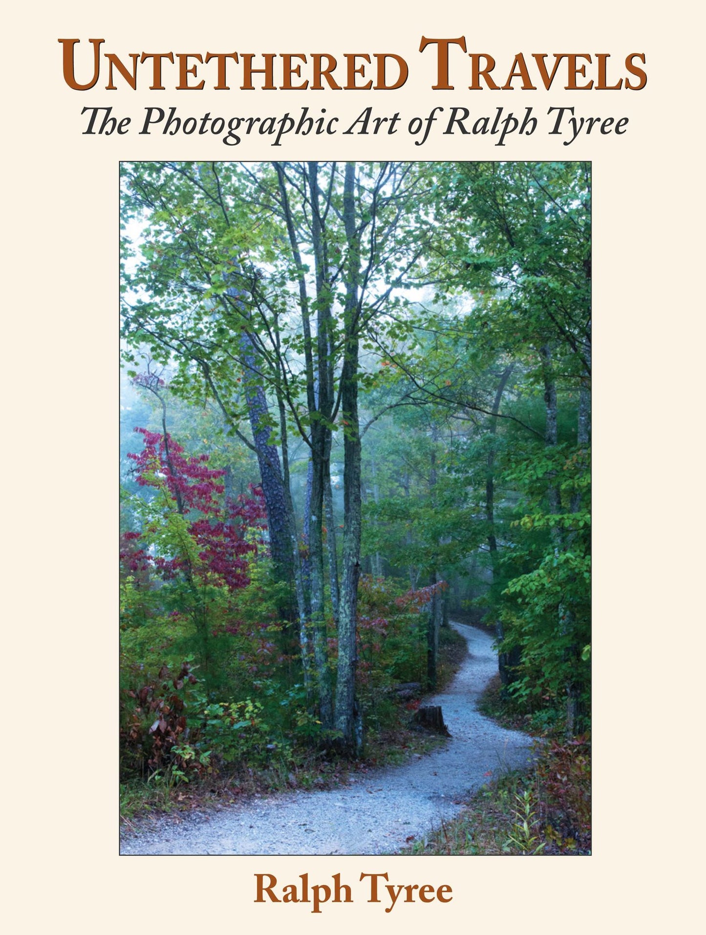 Untethered Travels: The Photographic Art of Ralph Tyree