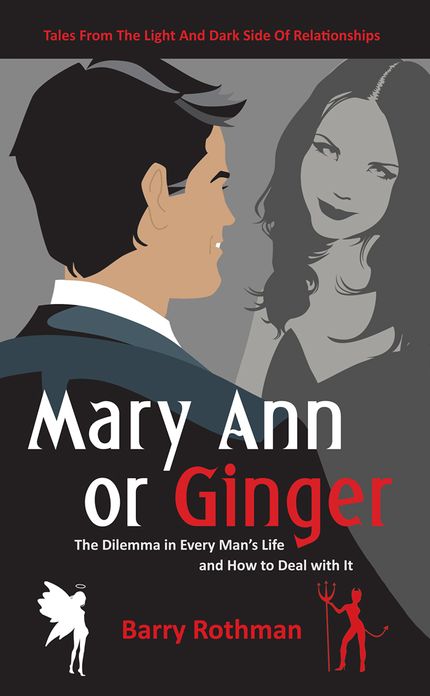 Mary Ann or Ginger: The Dilemma in Every Man's Life and How to Deal with It