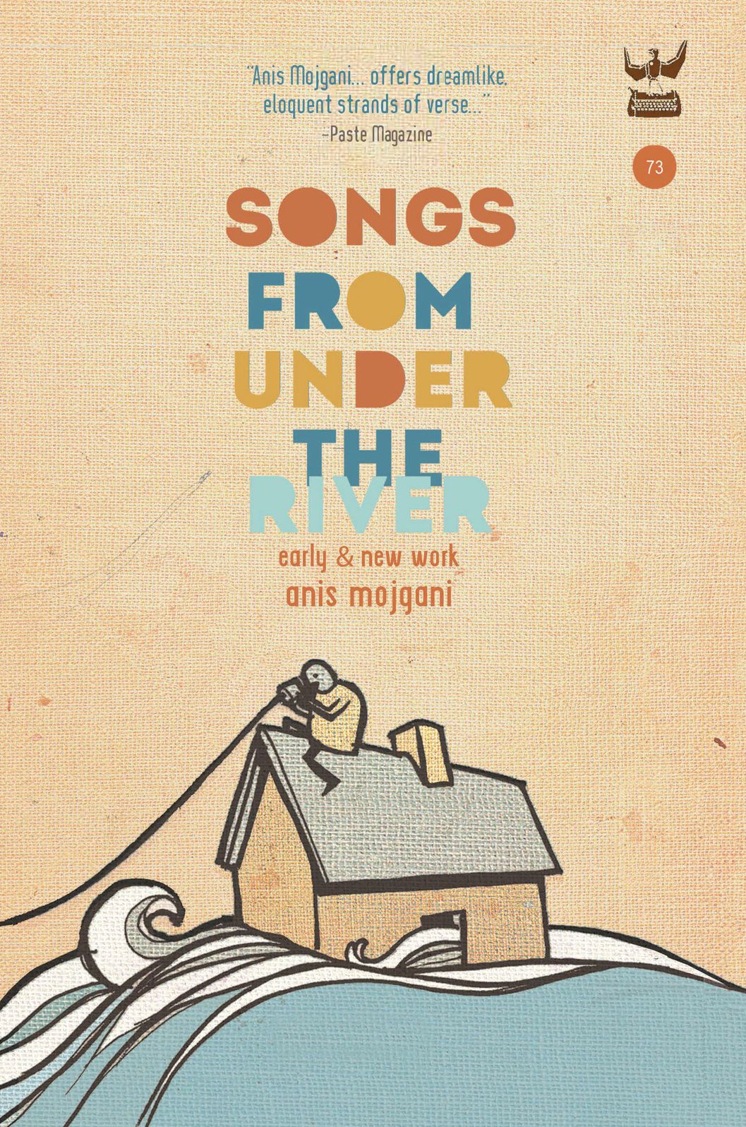 Songs From Under the River: A collection of early and new work