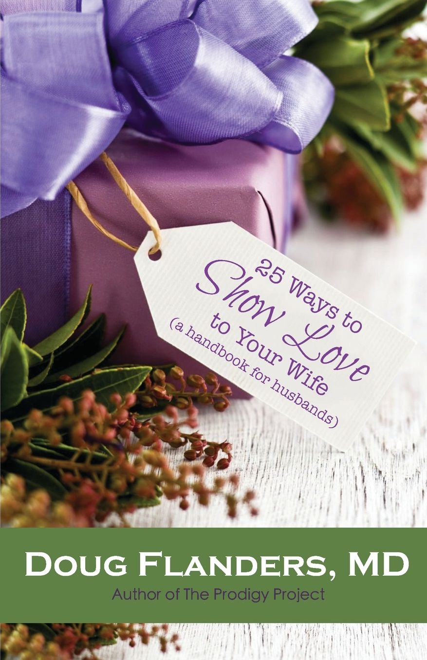 25 Ways to Show Love to Your Wife: A Handbook for Husbands