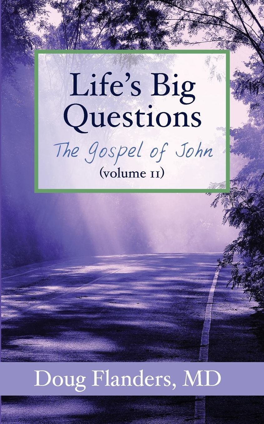 Life's Big Questions: The Gospel of John