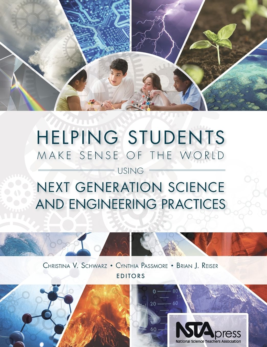 Helping Students Make Sense of the World Using Next Generation Science and Engineering Practices