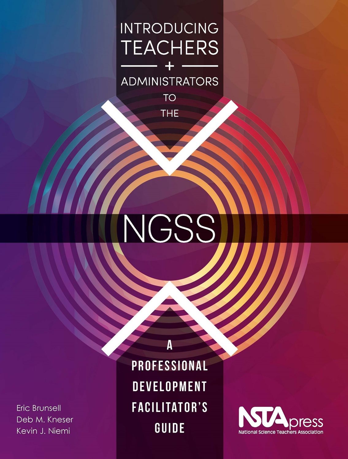 Introducing Teachers and Administrators to the NGSS: A Professional Development Facilitator's Guide - PB350X