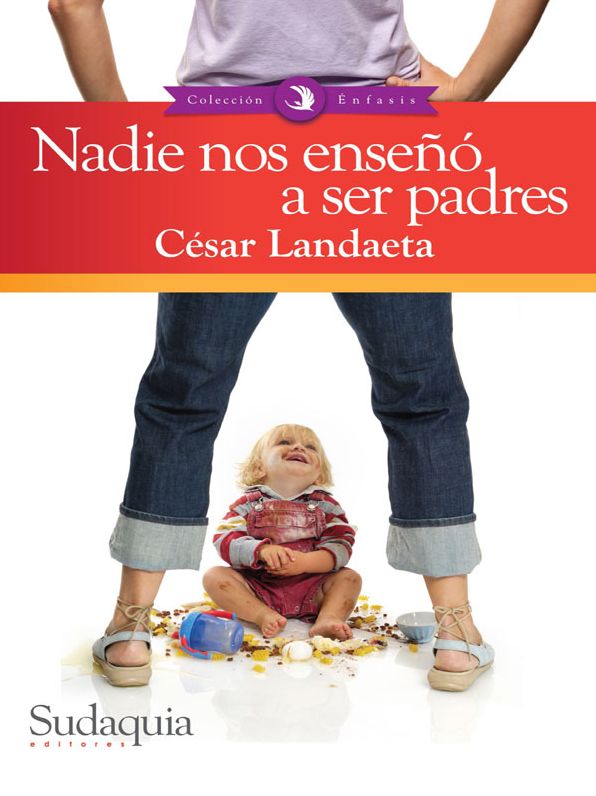 Nadie nos enseñó a ser padres
