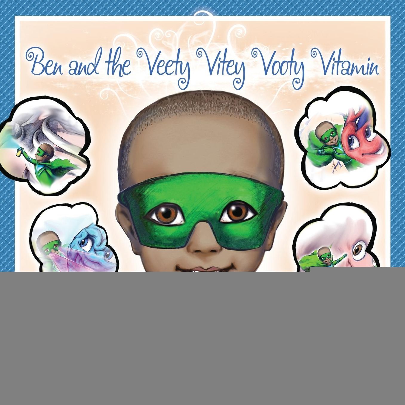 Ben and the Veety Vitey Vooty Vitamin