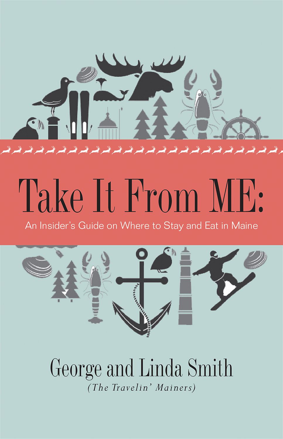 Take It From ME: An Insider's Guide on Where to Stay and Eat in Maine