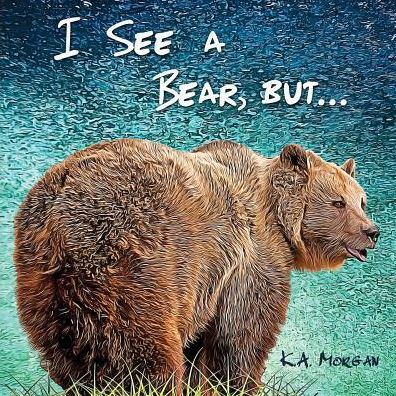 I See a Bear, but...