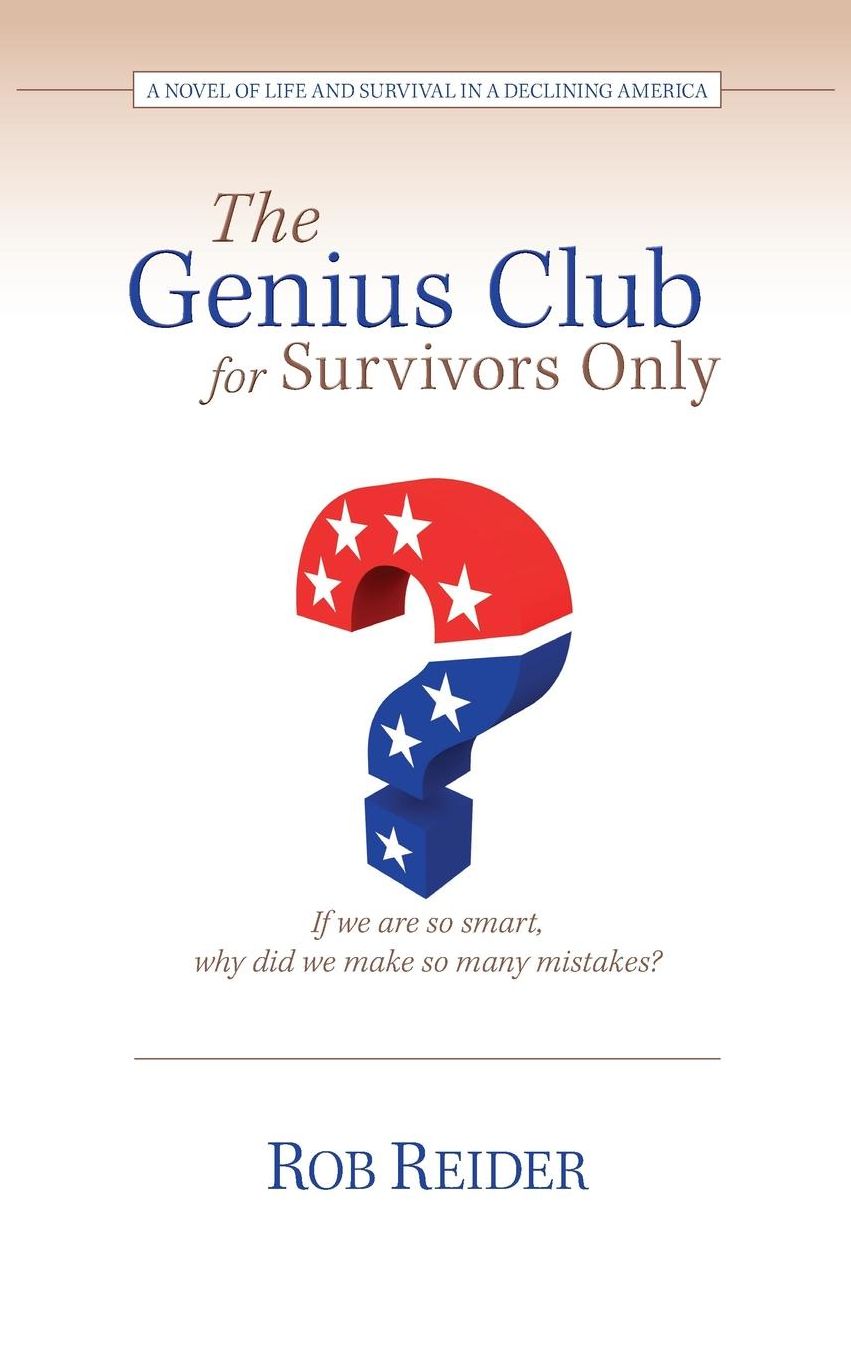 The Genius Club for Survivors Only: A Novel of Life and Survival in a Declining America