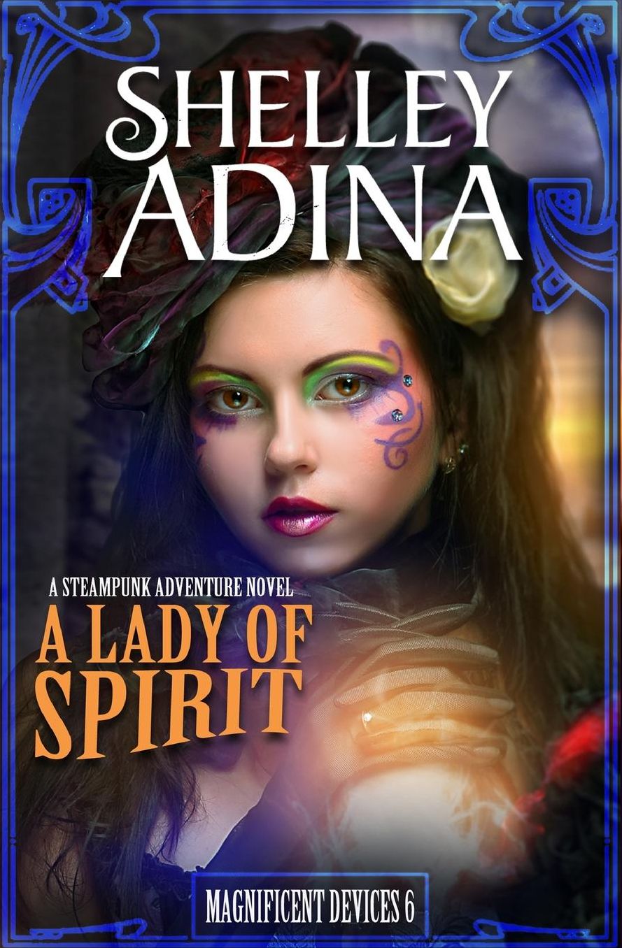 A Lady of Spirit: A Steampunk Adventure Novel