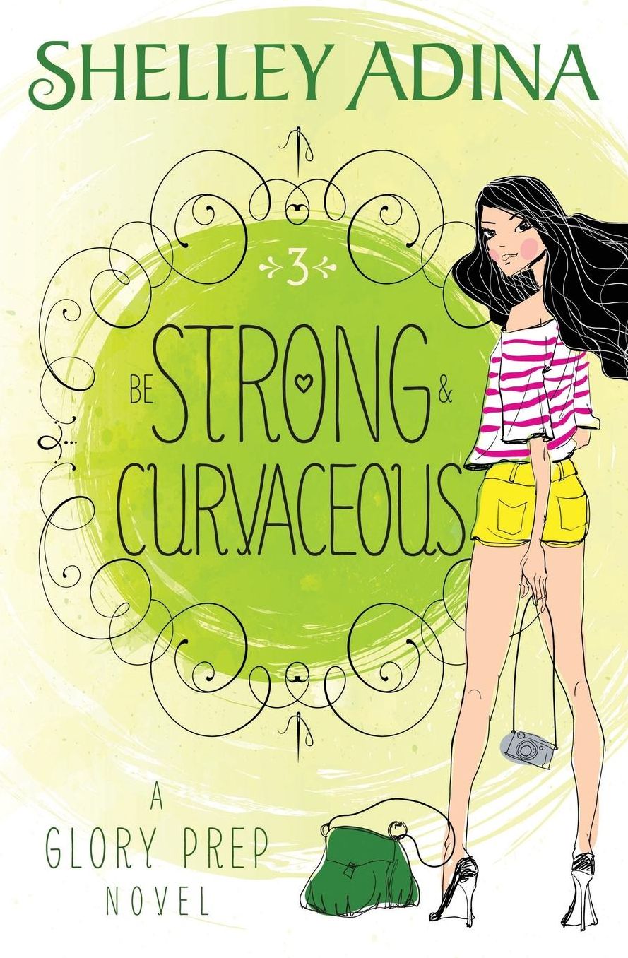 Be Strong and Curvaceous: A Glory Prep novel