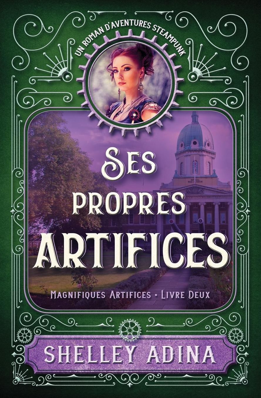 Ses propres artifices: Un roman d'aventures steampunk