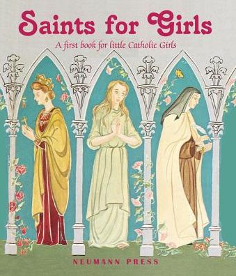 Saints for Girls: A First Book for Little Catholic Girls