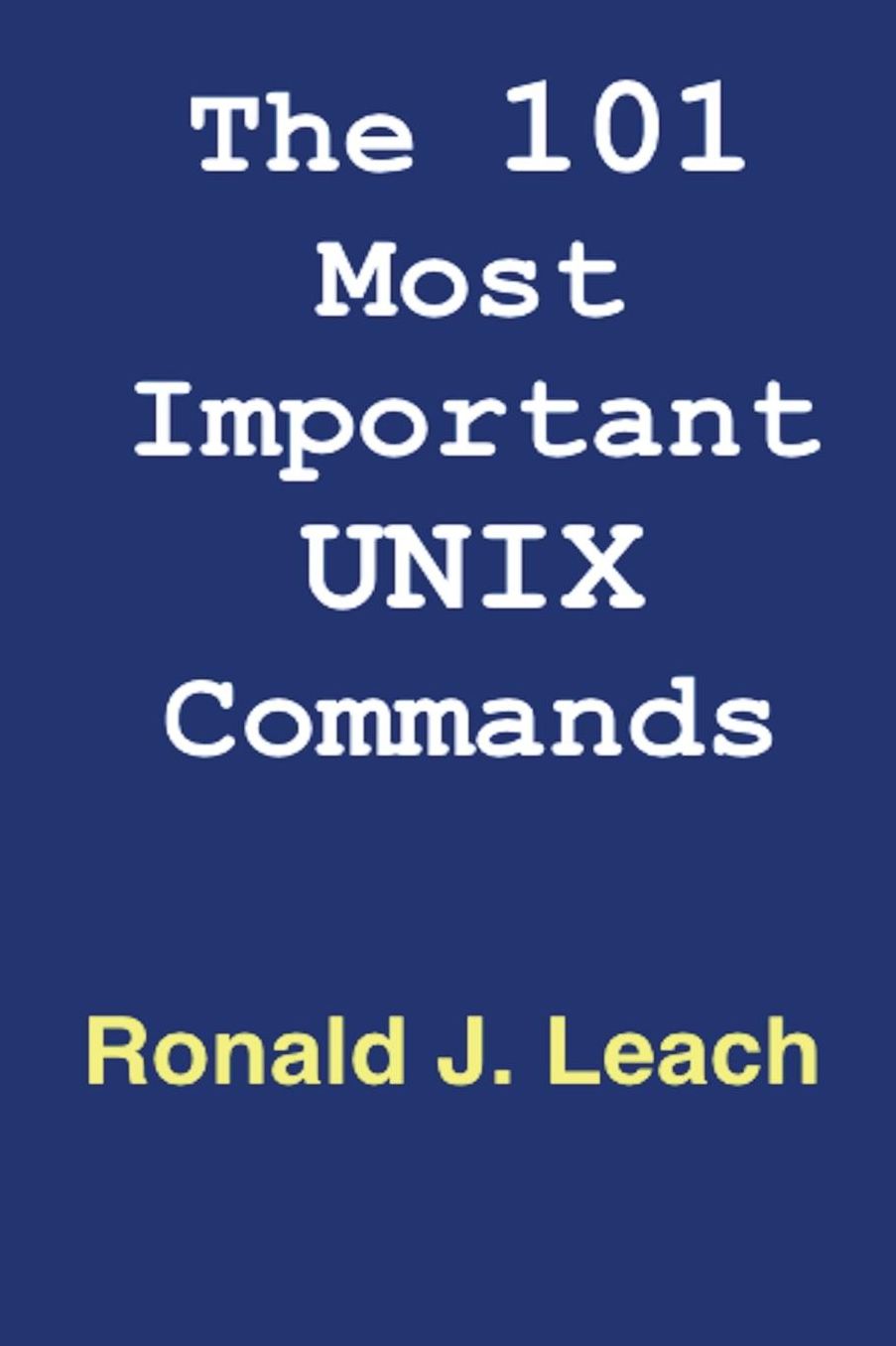 The 101 Most Important UNIX and Linux Commands