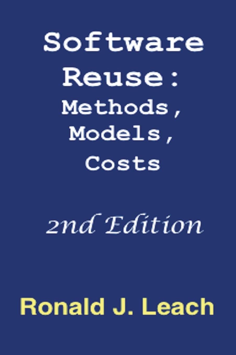 Software Reuse, Second Edition: Methods, Models, Costs