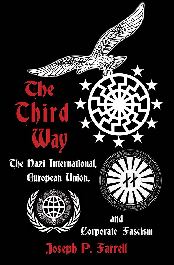 The Third Way: The Nazi International, European Union, and Corporate Fascism