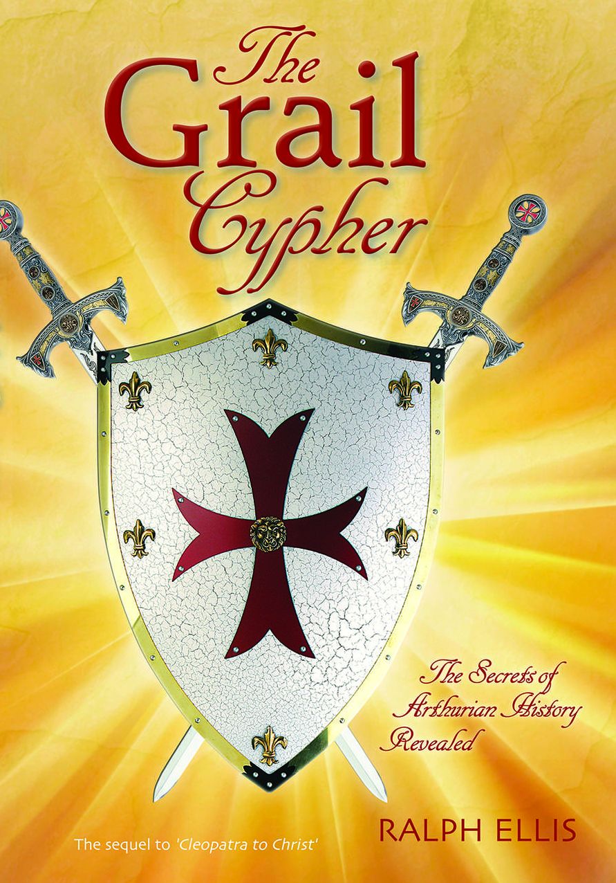 The Grail Cypher: The Secrets of Arthurian History Revealed
