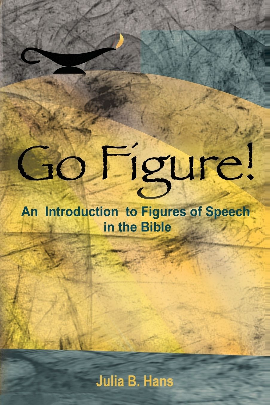 Go Figure! An Introduction to Figures of Speech in the Bible