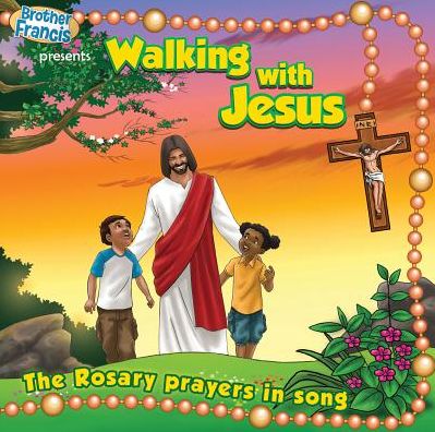 Brother Francis Presents Walking with Jesus: The Rosary Prayers in Song