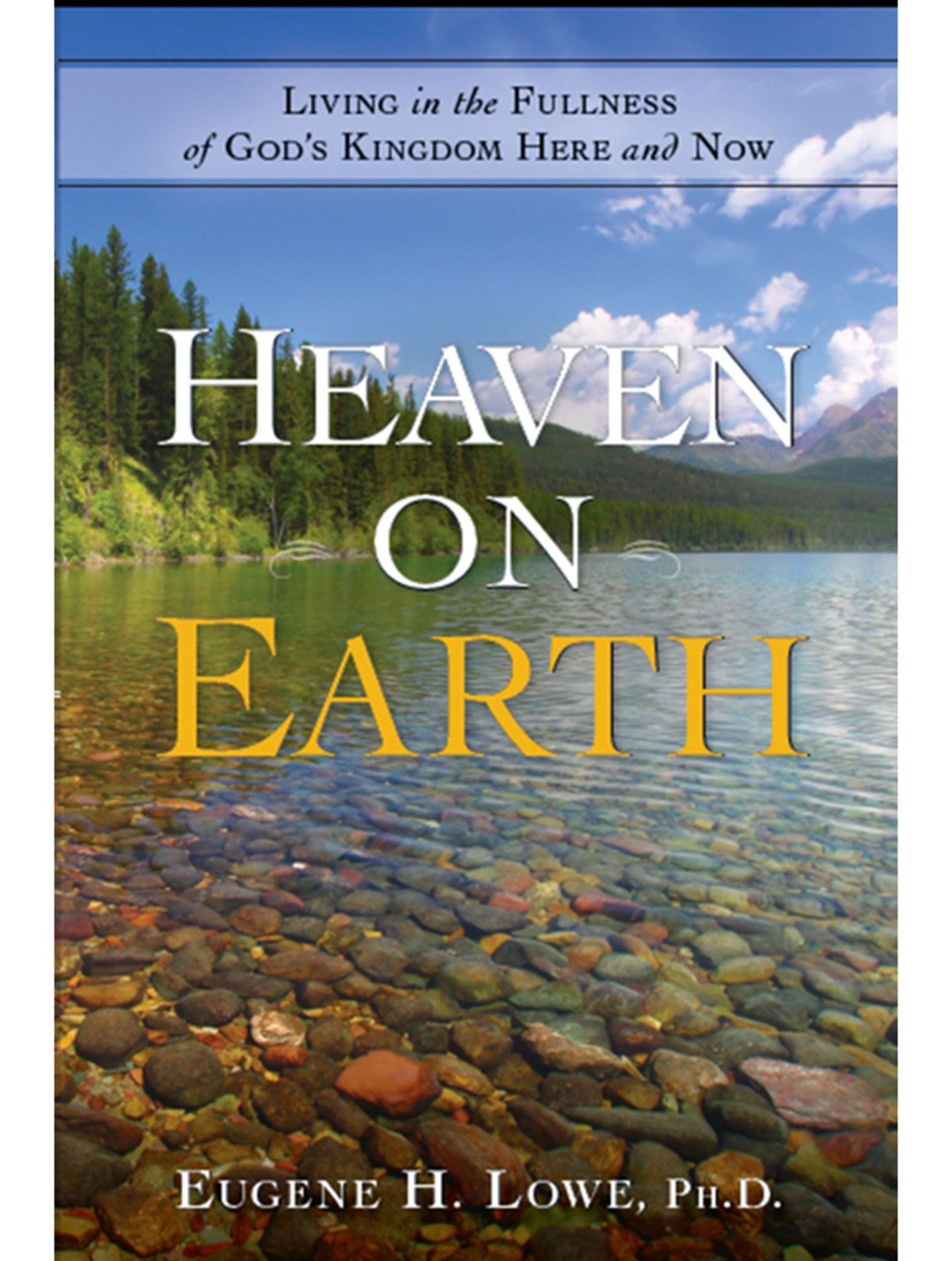 Heaven on Earth: Living in the Fullness of God's Kingdom Here and Now