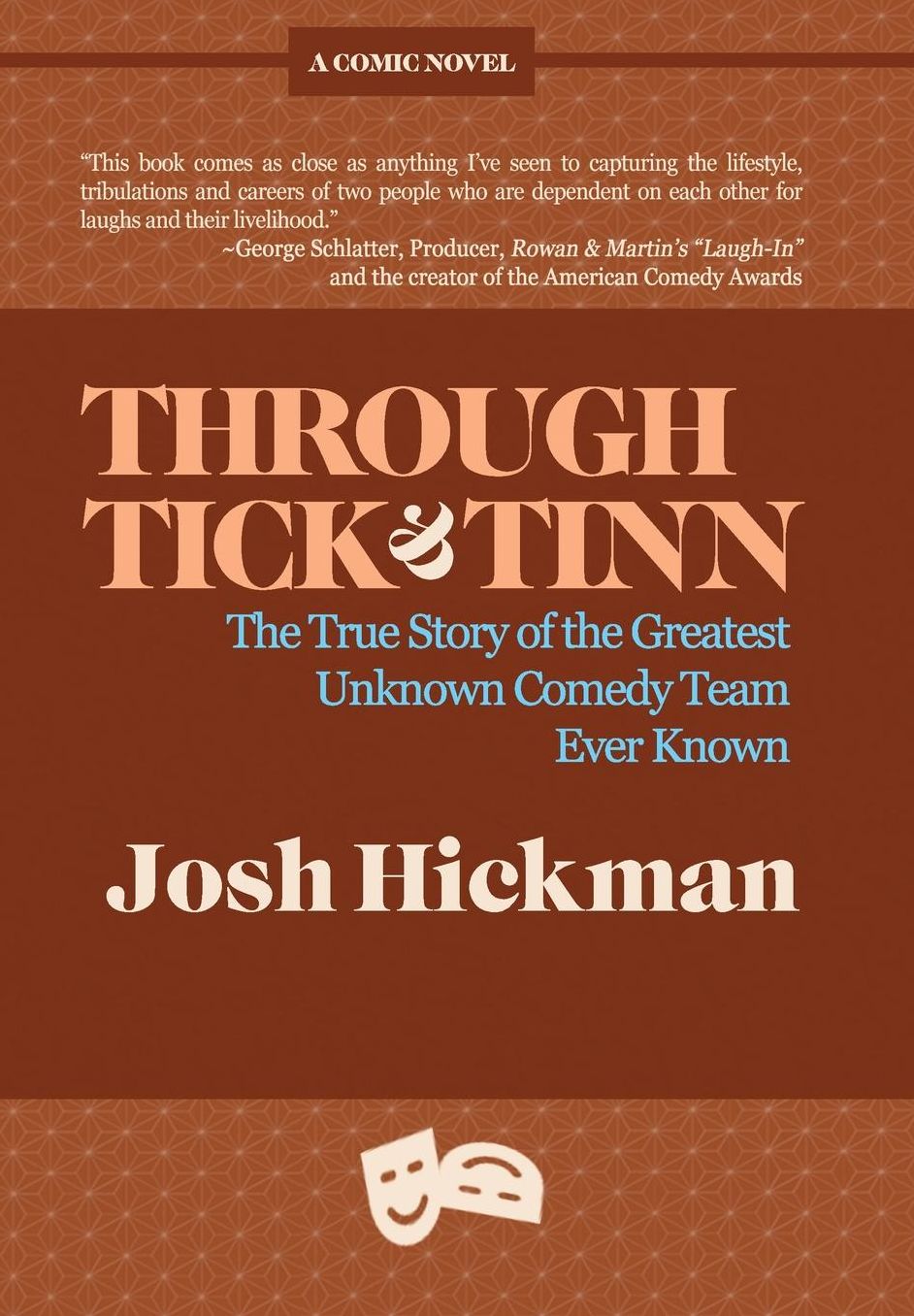 Through Tick & Tinn: The True Story of the Greatest Unknown Comedy Team Ever Known