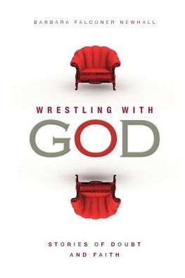 Wrestling With God: Stories of Doubt and Faith
