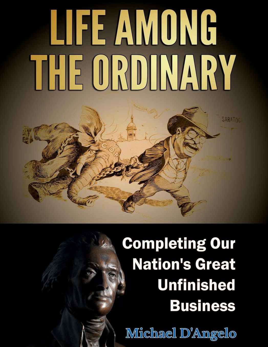 Life among the Ordinary: Completing Our Nation's Great Unfinished Business