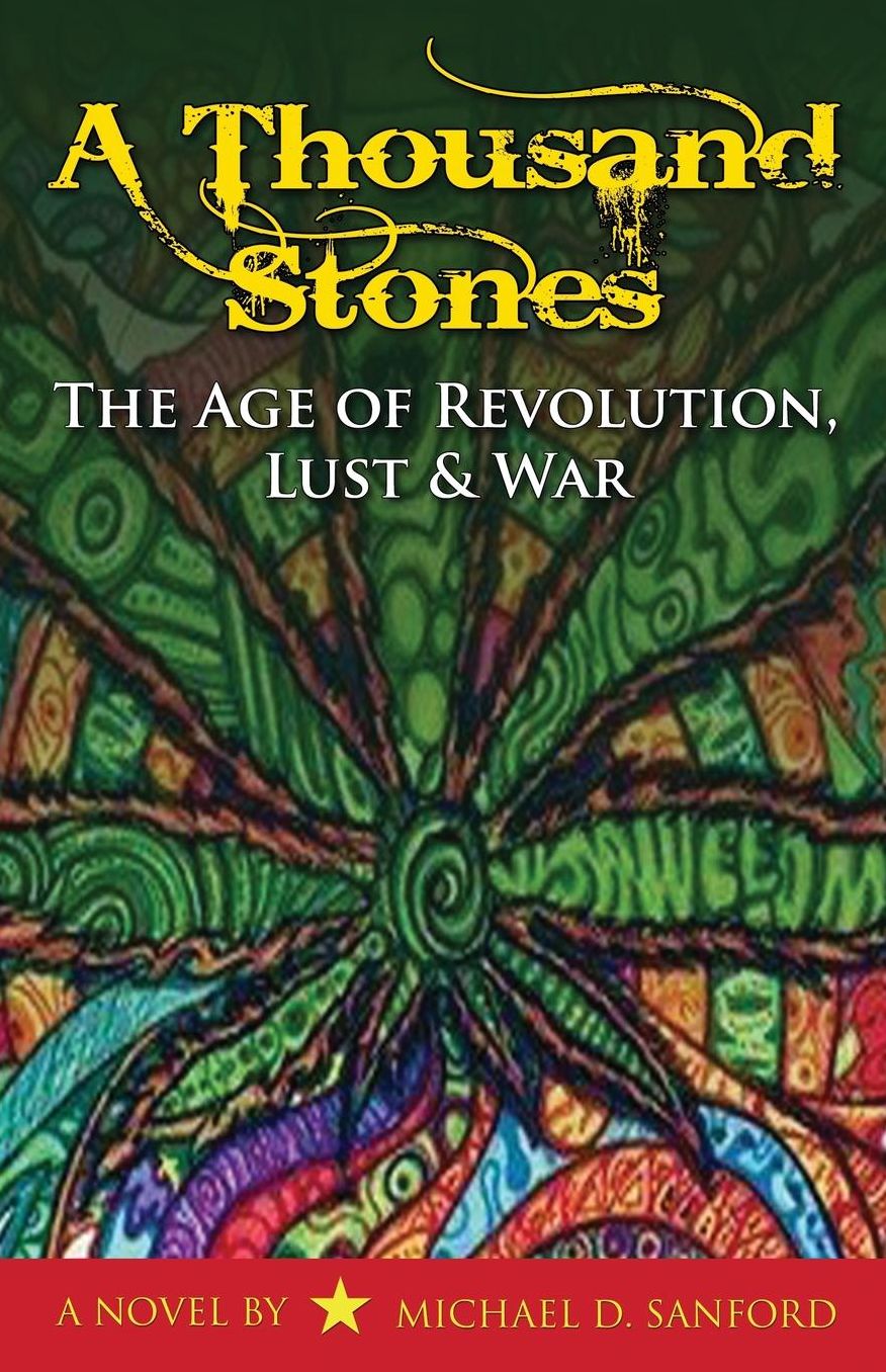 A Thousand Stones: The Age of Revolution, Lust & War