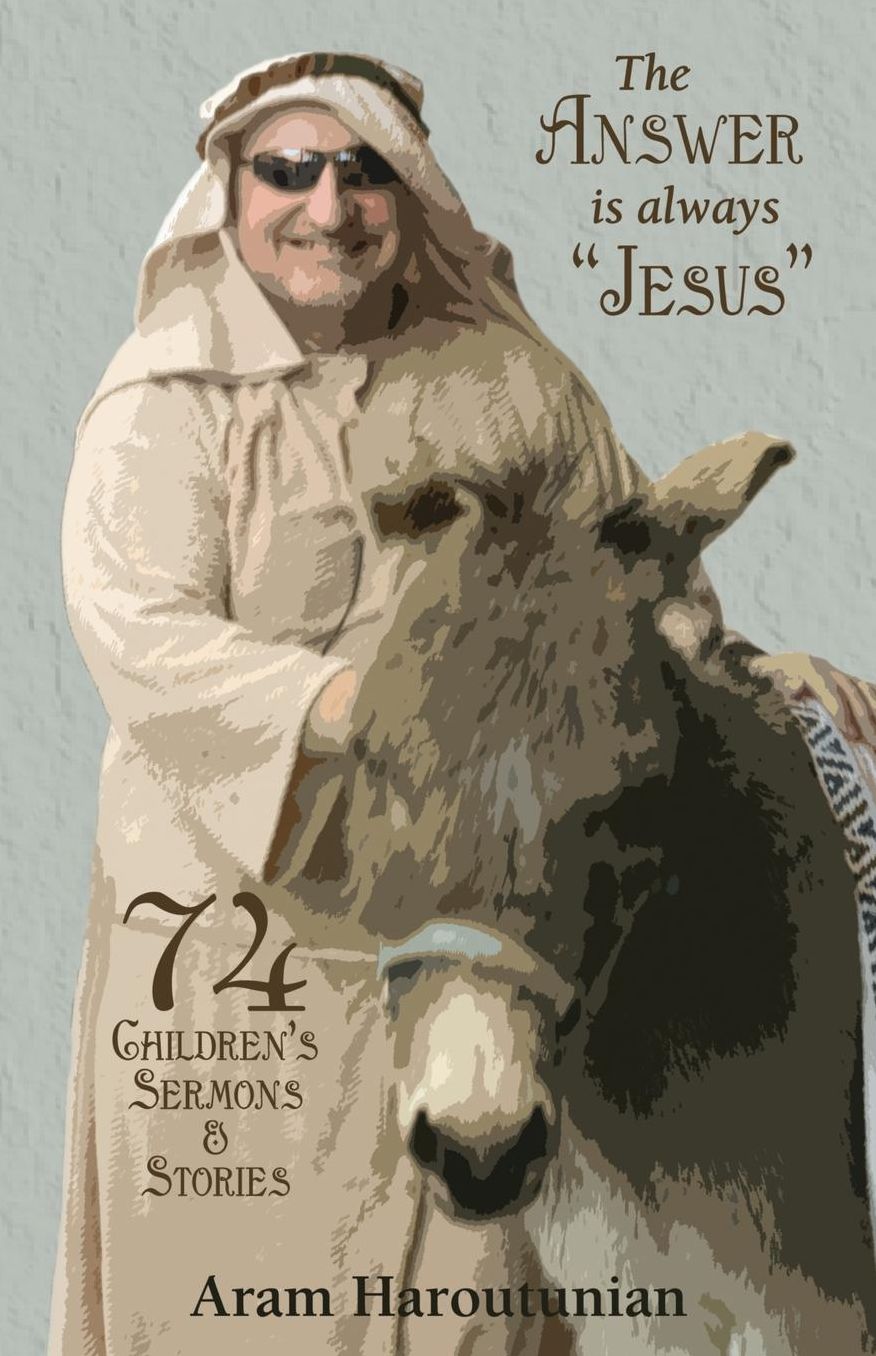 The Answer Is Always "Jesus": 74 Children's Sermons & Stories