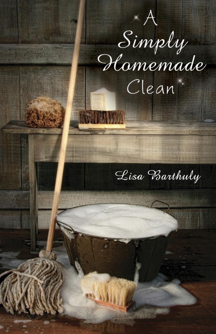 A Simply Homemade Clean: How to Make Your Own Cleaning Products