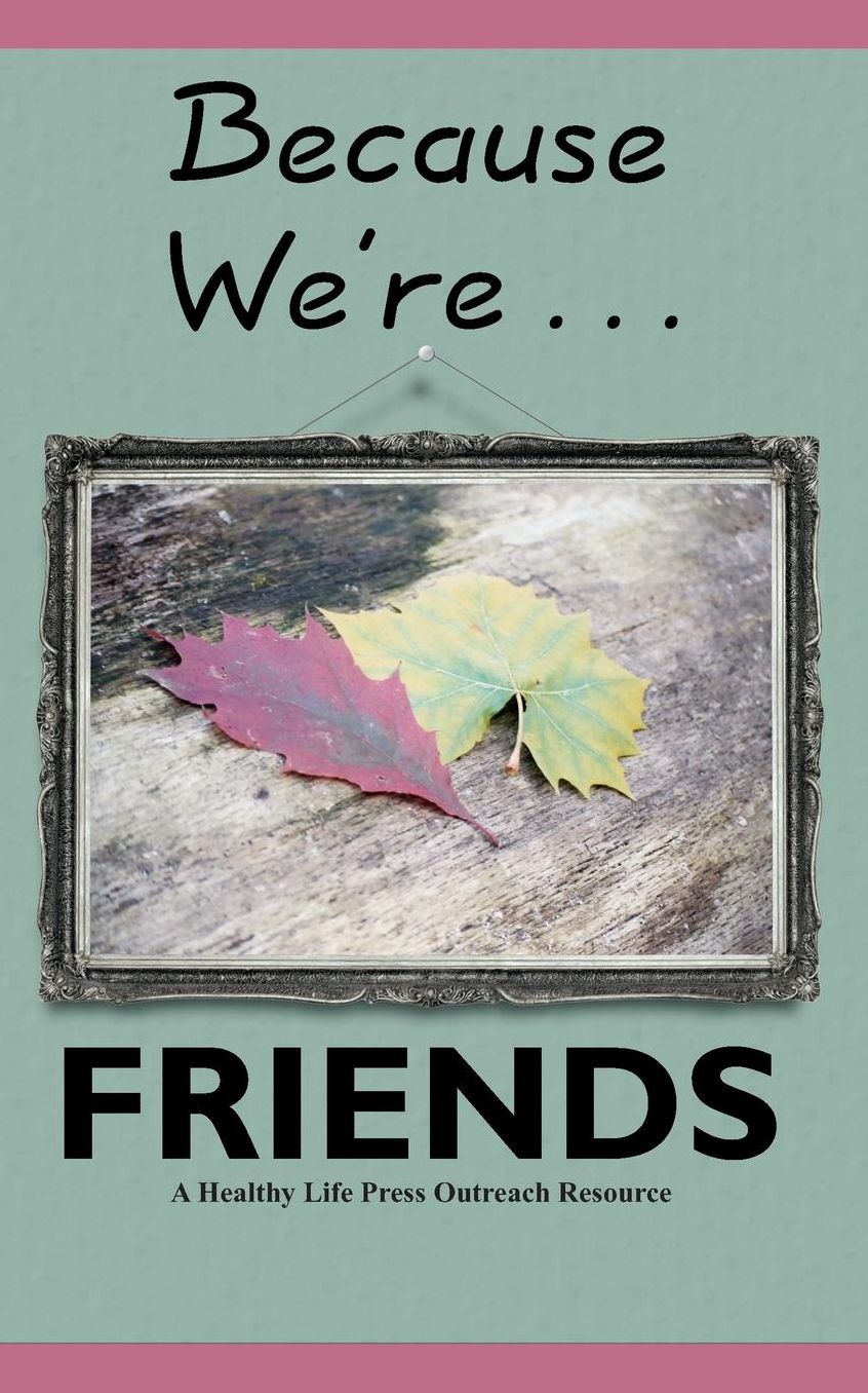 Because We're... Friends