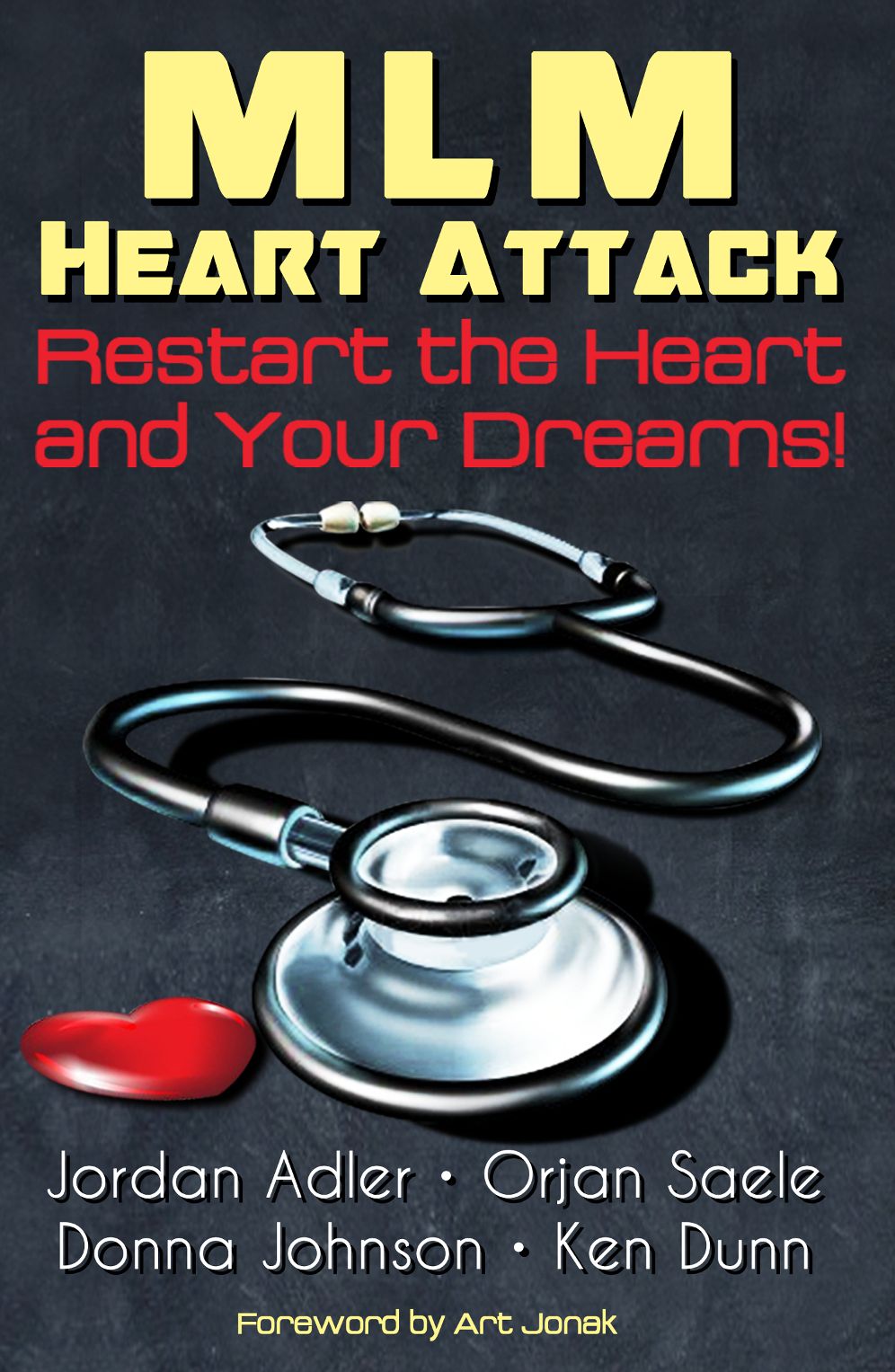 MLM Heart Attack: Restart the Heart and Your Dreams