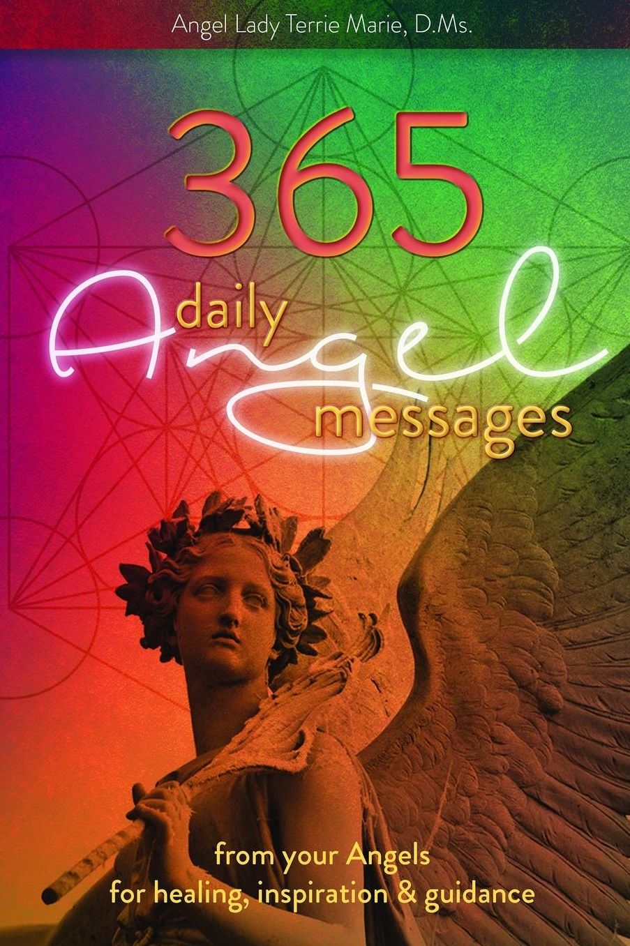 365 Daily Angel Messages: from your Angels for Healing, Inspiration and Guidance