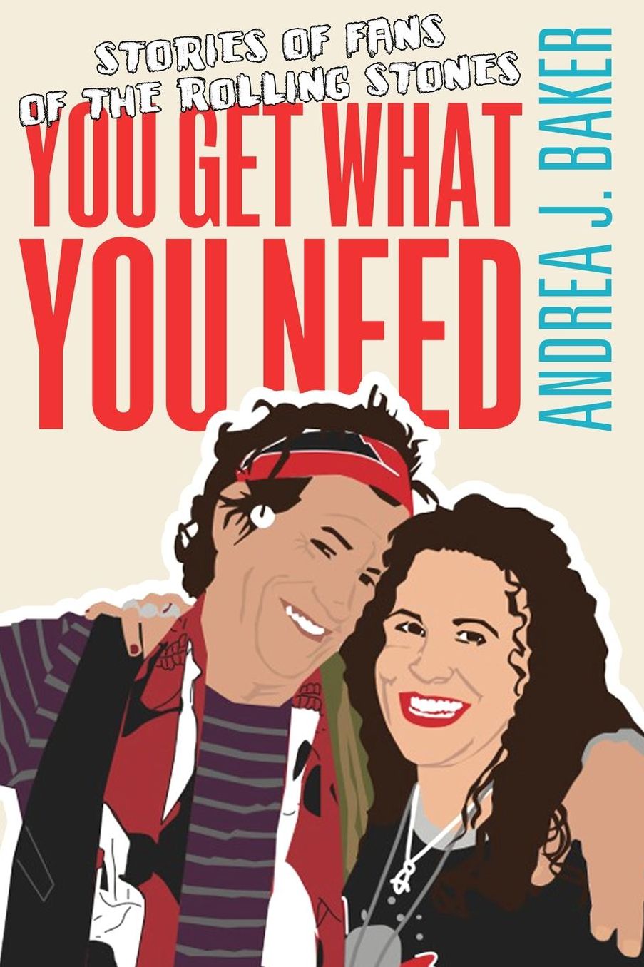 You Get What You Need: Stories of Fans of the Rolling Stones