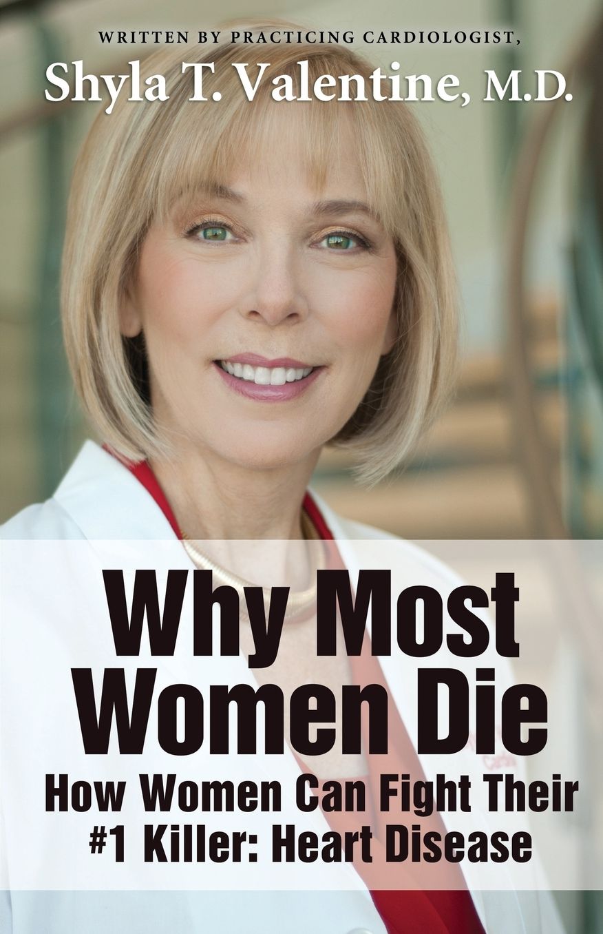 Why Most Women Die - How Women Can Fight Their #1 Killer: Heart Disease
