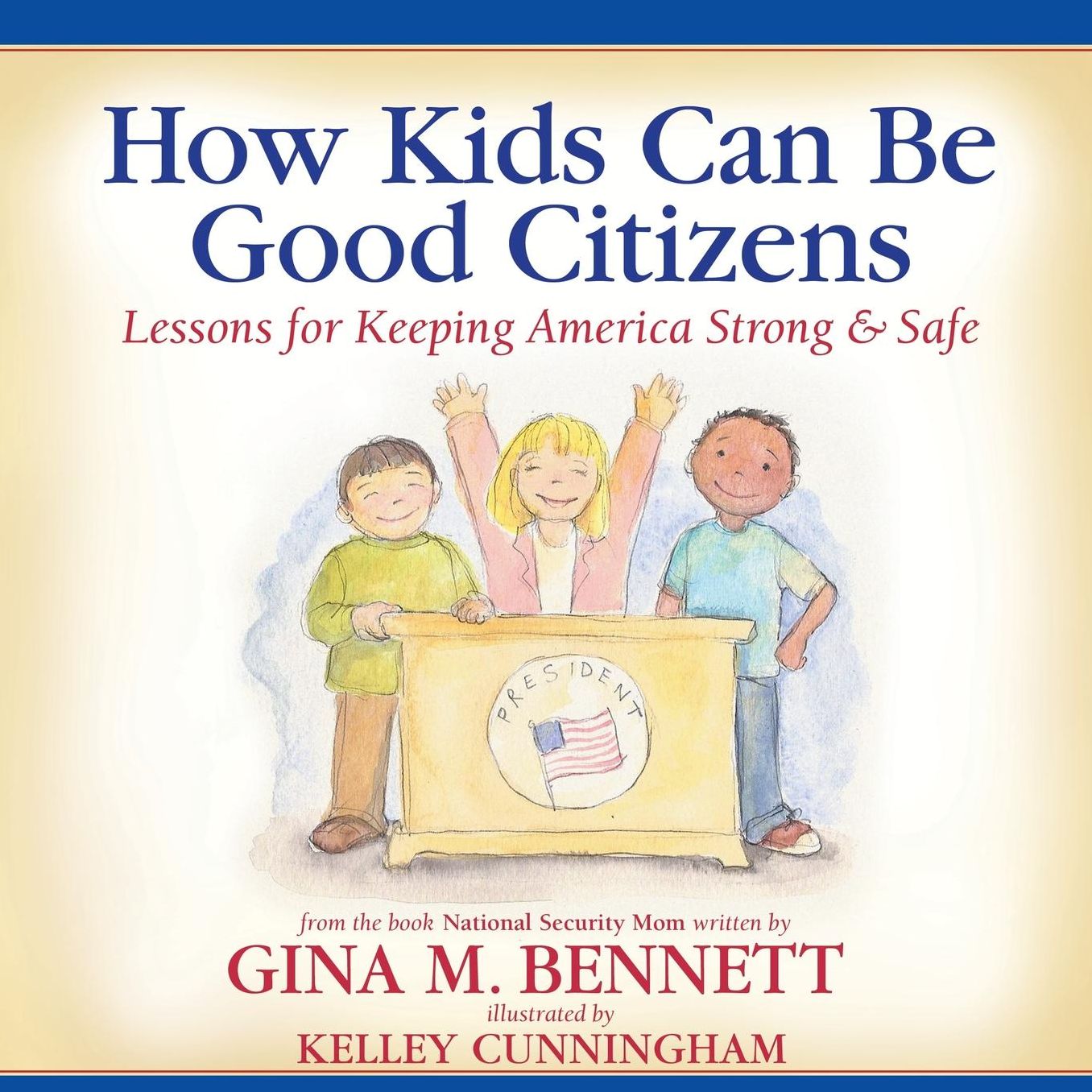How Kids Can Be Good Citizens: Lessons for Keeping America Strong & Safe