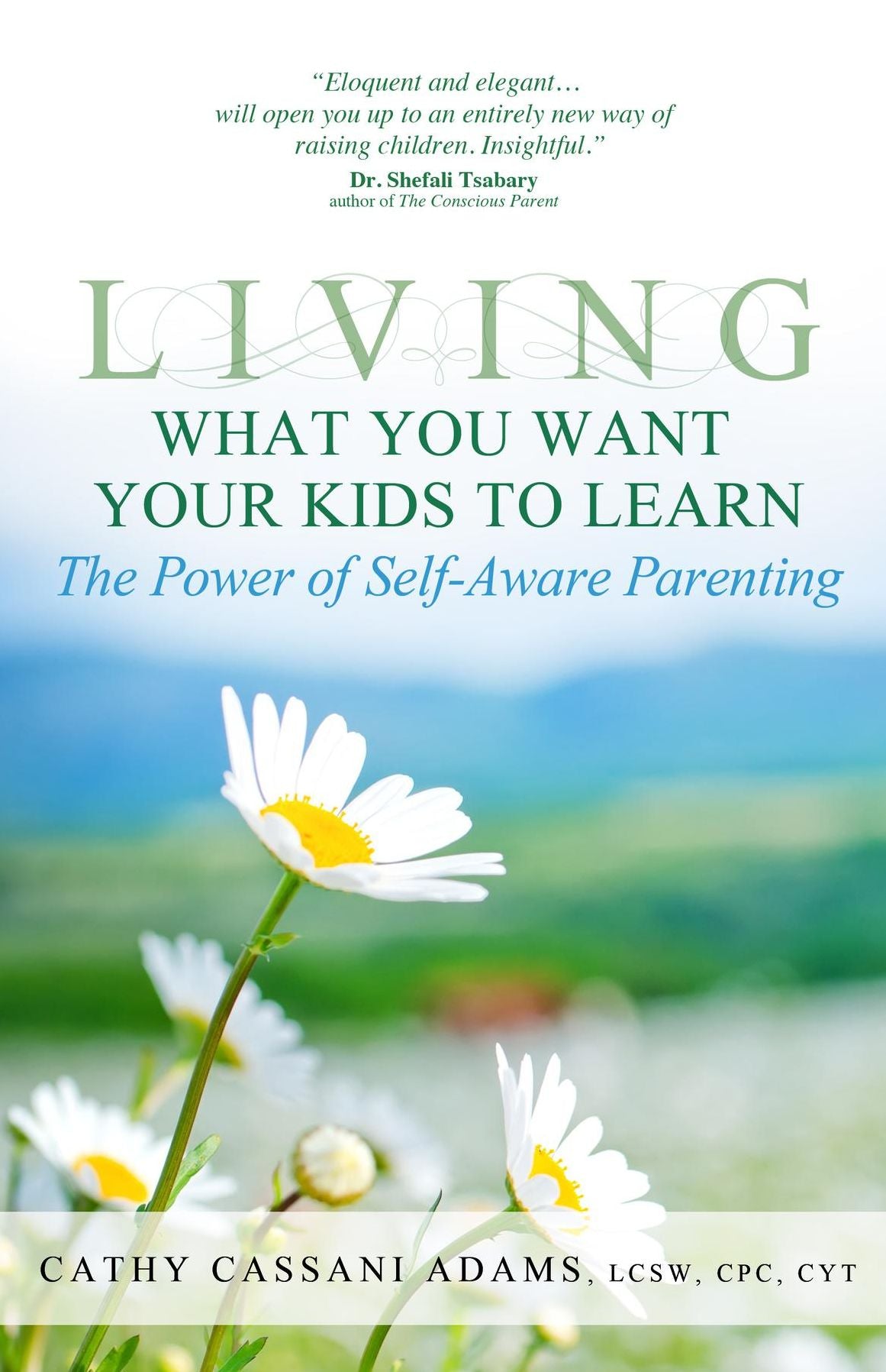 Living What You Want Your Kids to Learn: The Power of Self-Aware Parenting