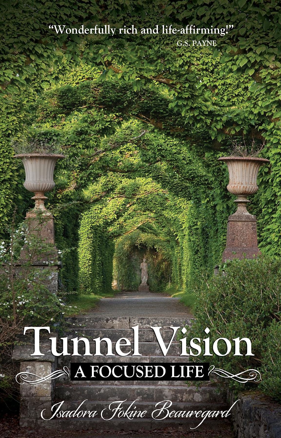 Tunnel Vision: A Focused Life