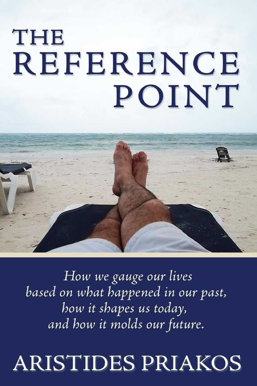 The Reference Point: How we gauge our lives based on what happened in our past, how it shapes us today, and how it molds our future