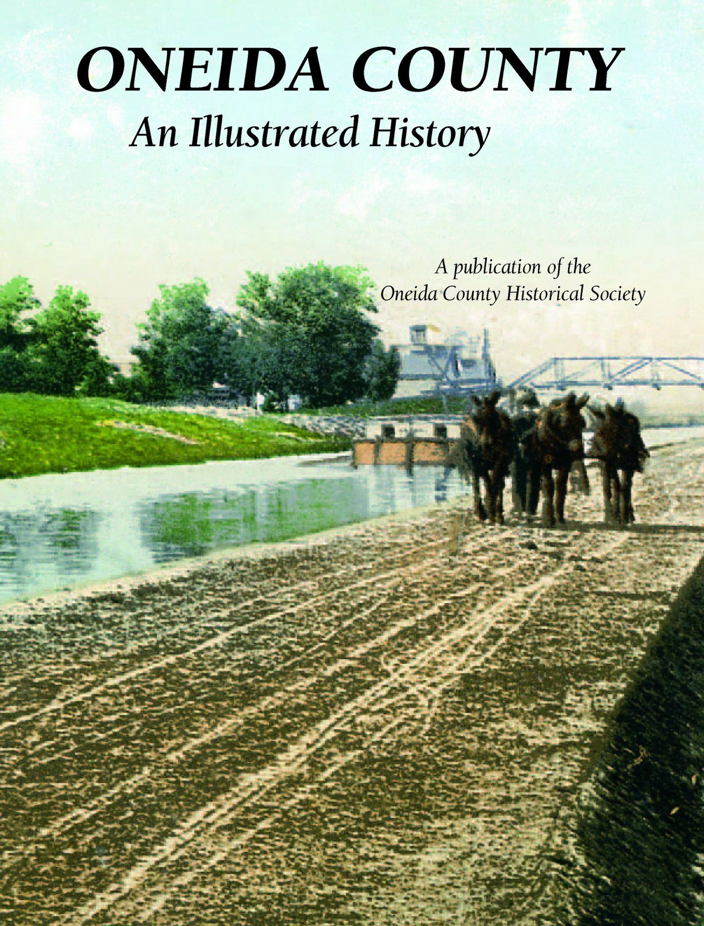 Oneida County: An Illustrated History