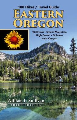 100 Hikes / Travel Guide: Eastern Oregon