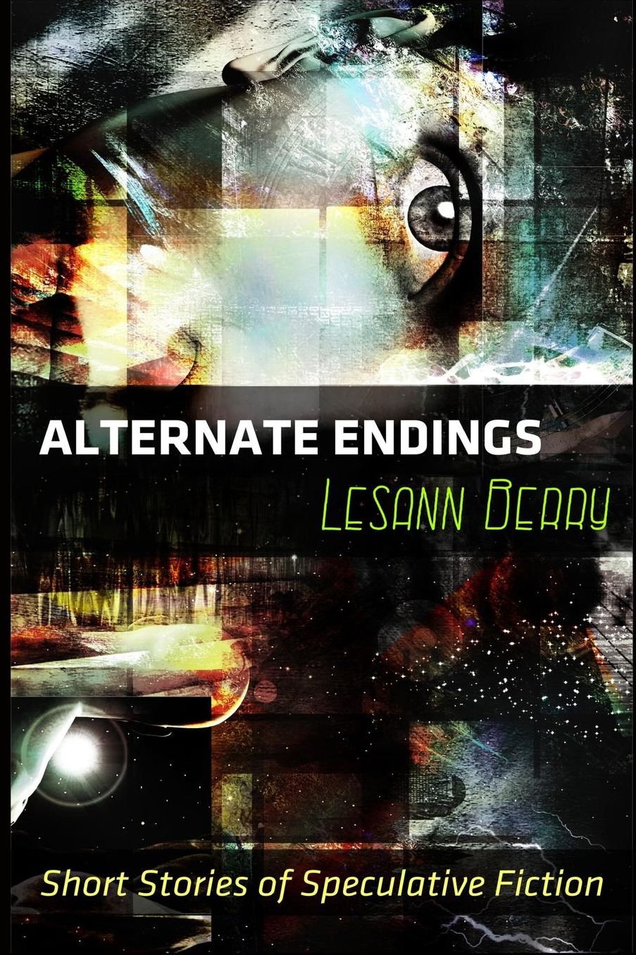 Alternate Endings: Short Stories of Speculative Fiction